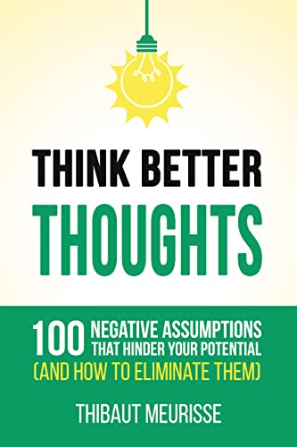 Think Better Thoughts : 100 Limiting Beliefs that Hinder Your Potential - Epub + Converted Pdf